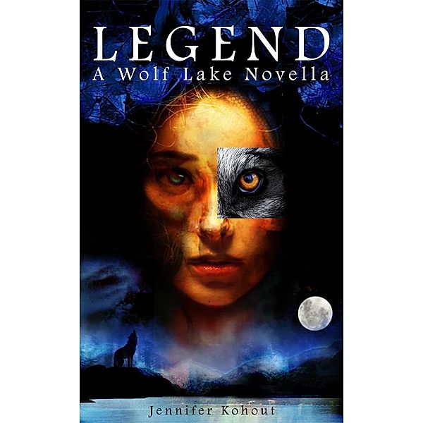 Legend (Wolf Lake, #1), Jennifer Kohout