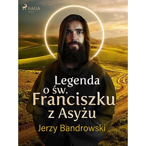 Legenda o sw. Franciszku z Asyzu, Jerzy Bandrowski