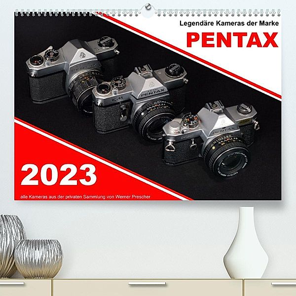 Legendäre Kameras der Marke Pentax (Premium, hochwertiger DIN A2 Wandkalender 2023, Kunstdruck in Hochglanz), Werner Prescher