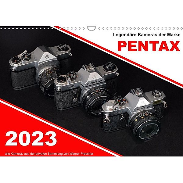 Legendäre Kameras der Marke Pentax (Wandkalender 2023 DIN A3 quer), Werner Prescher