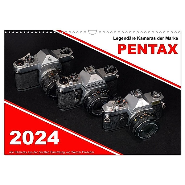 Legendäre Kameras der Marke Pentax (Wandkalender 2024 DIN A3 quer), CALVENDO Monatskalender, Werner Prescher