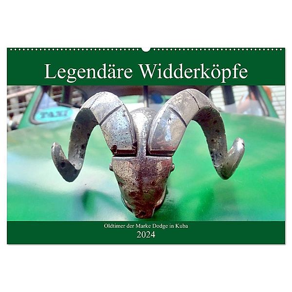 Legendäre Widderköpfe - Oldtimer der Marke Dodge in Kuba (Wandkalender 2024 DIN A2 quer), CALVENDO Monatskalender, Henning von Löwis of Menar