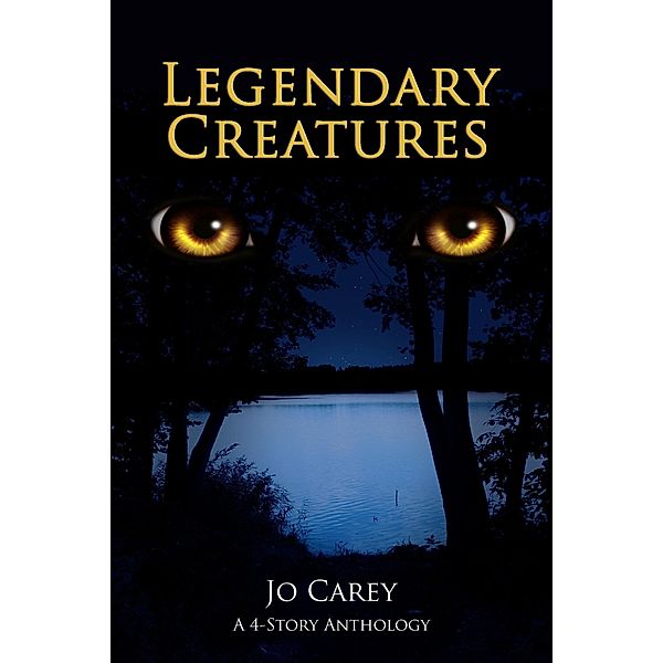 Legendary Creatures: A 4-Story Anthology, Jo Carey