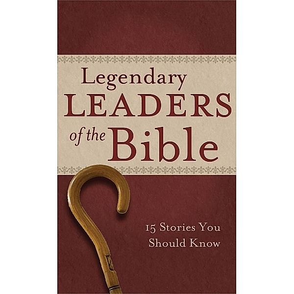 Legendary Leaders of the Bible, Shanna D. Gregor