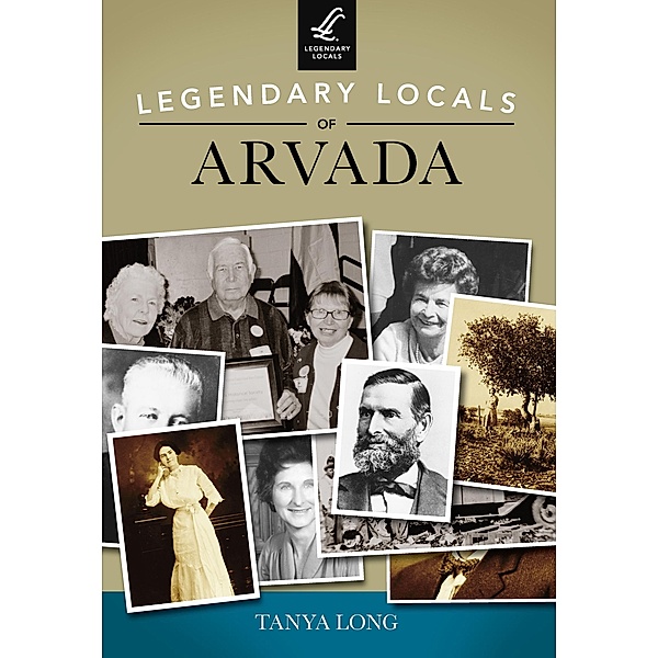 Legendary Locals of Arvada, Tanya Long