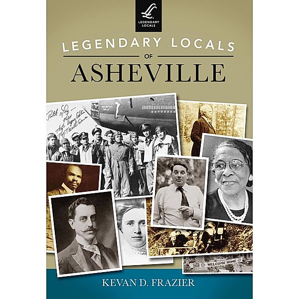 Legendary Locals of Asheville, Kevan D. Frazier