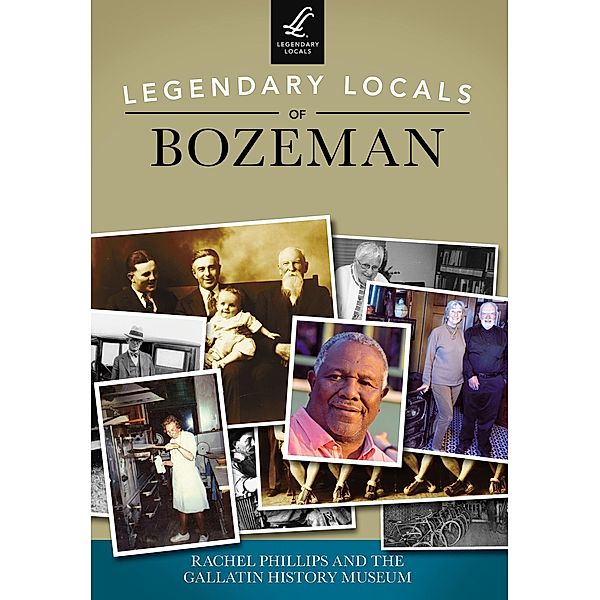 Legendary Locals of Bozeman, Rachel Phillips