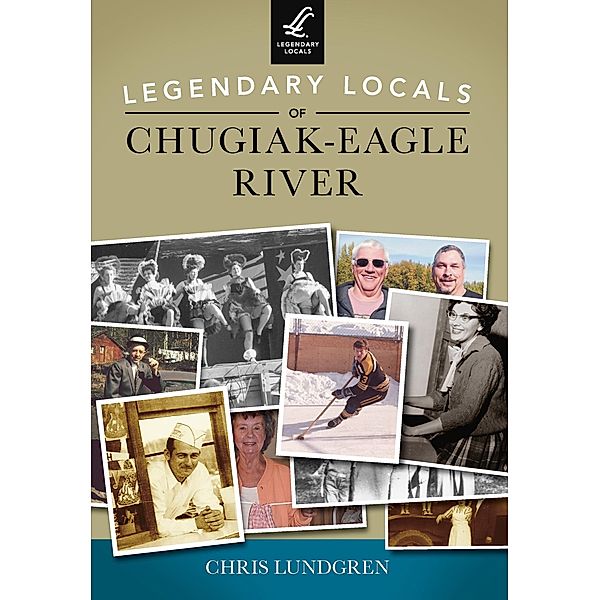 Legendary Locals of Chugiak-Eagle River, Chris Lundgren