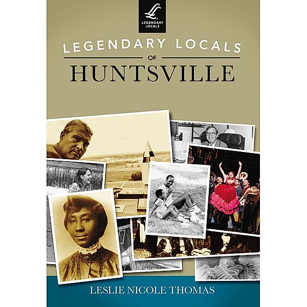 Legendary Locals of Huntsville, Leslie Nicole Thomas