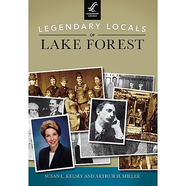 Legendary Locals of Lake Forest, Susan L. Kelsey