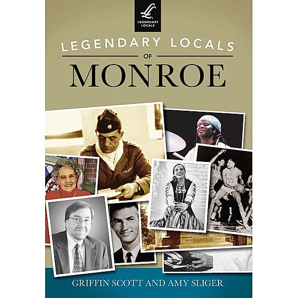 Legendary Locals of Monroe, Griffin Scott