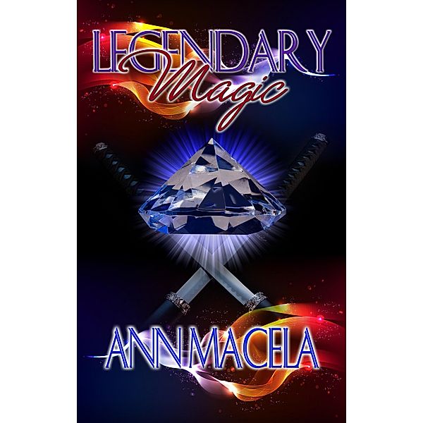 Legendary Magic / Ann Macela, Ann Macela