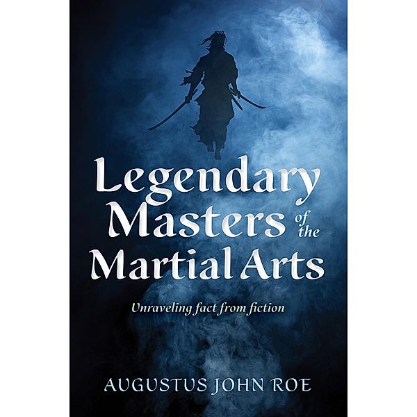 Legendary Masters of the Martial Arts, Augustus John Roe