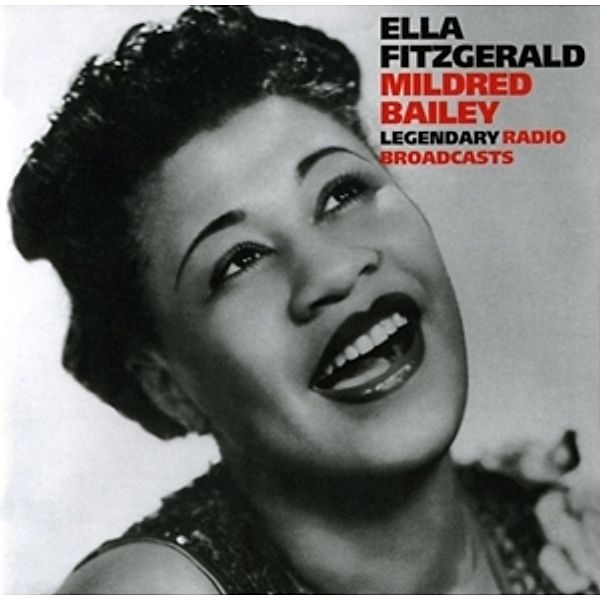 Legendary Radio Broadcasts, Ella Fitzgerald, Mildred Bailey