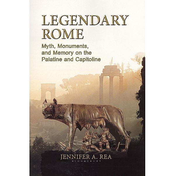 Legendary Rome, Jennifer A. Rea