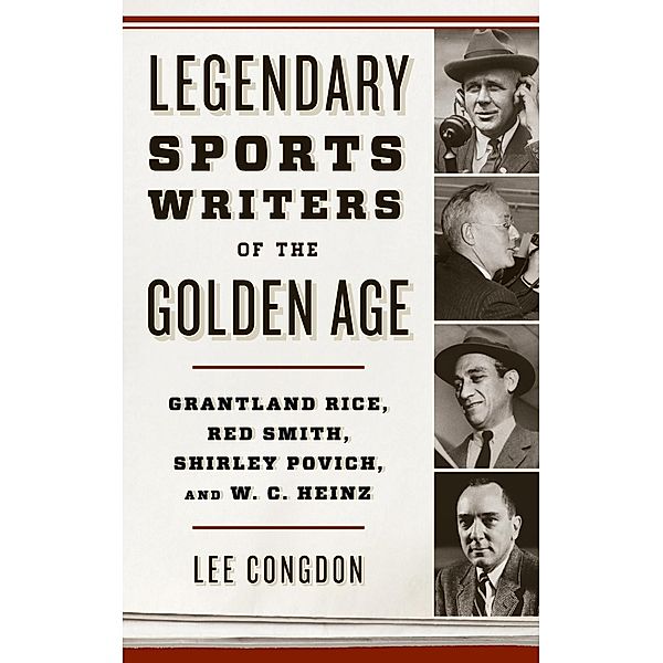 Legendary Sports Writers of the Golden Age, Lee Congdon