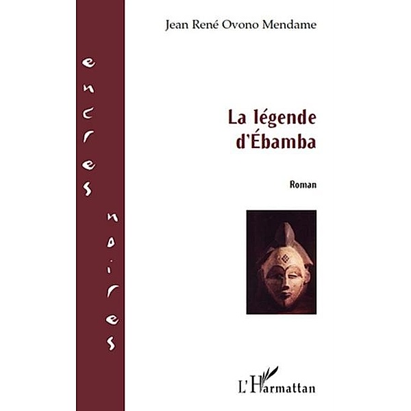 Legende de d'Ebama La / Hors-collection, Jean Rene Ovono Mendame
