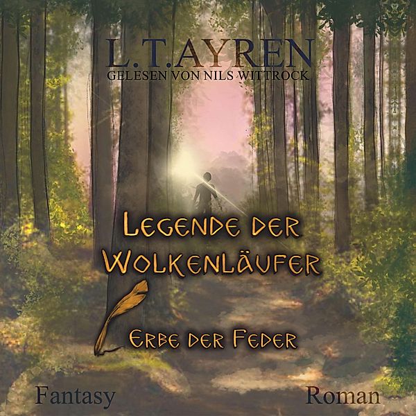 Legende der Wolkenläufer - 1 - Erbe der Feder, L.T. Ayren