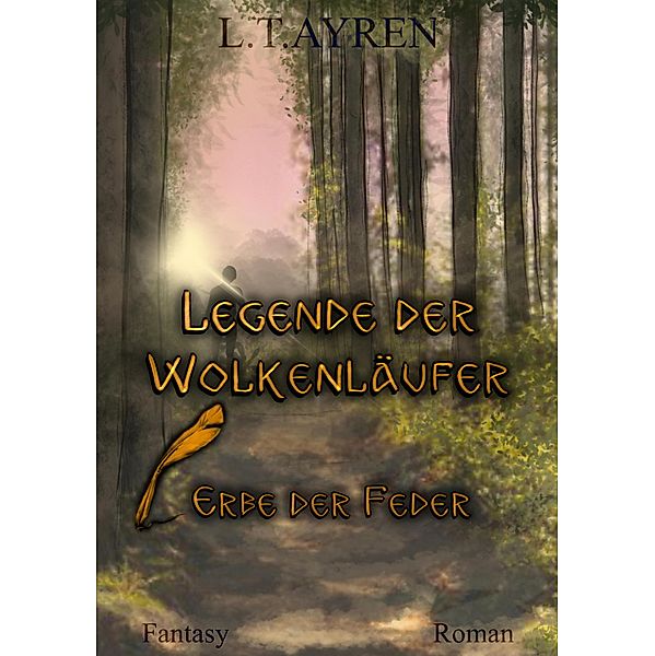 Legende der Wolkenläufer / Legende der Wolkenläufer Bd.1, L. T. Ayren