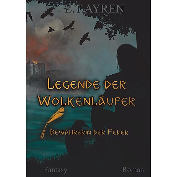 Legende der Wolkenläufer / Legende der Wolkenläufer Bd.2, L. T. Ayren