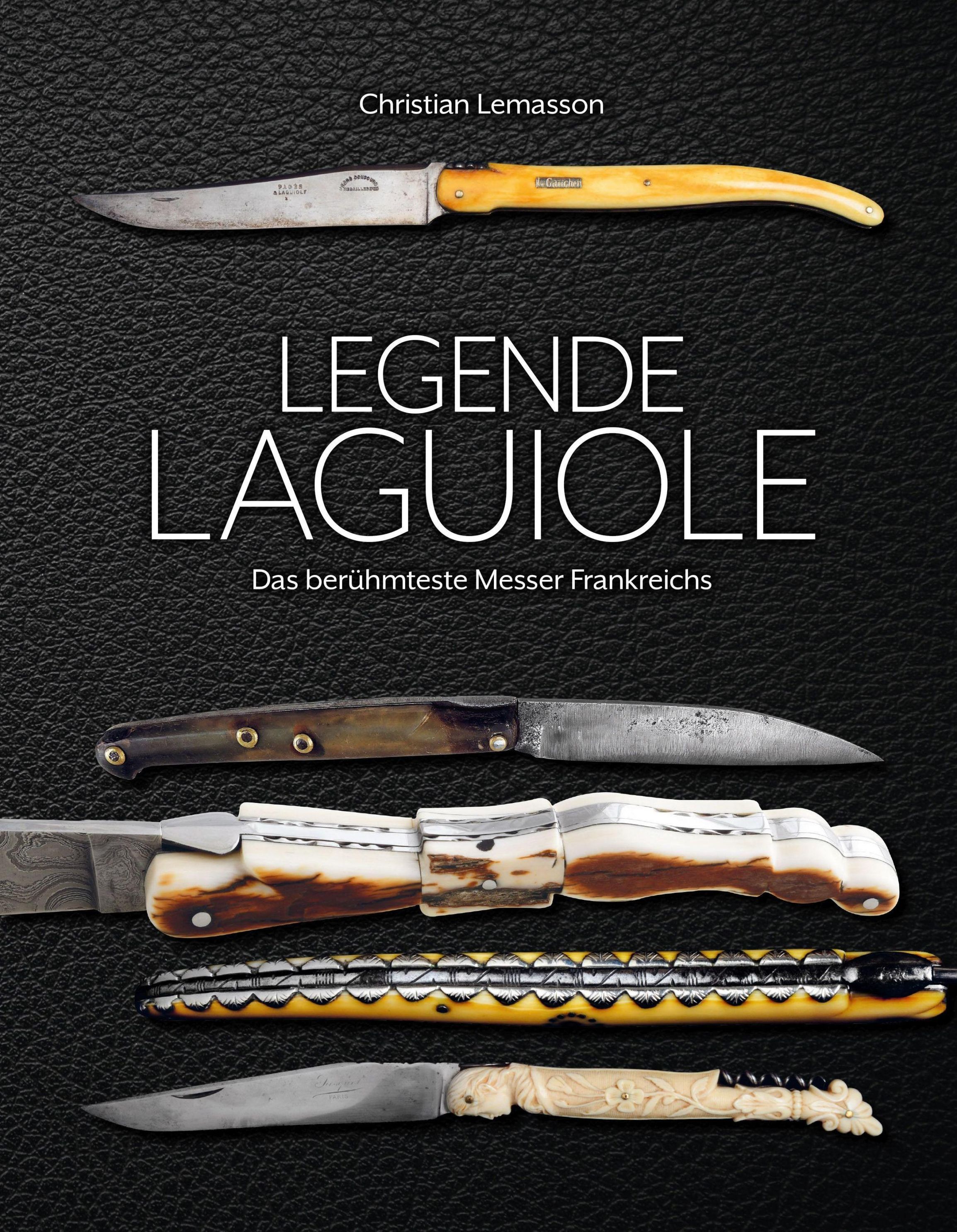 Legende Laguiole Buch von Christian Lemasson versandkostenfrei kaufen