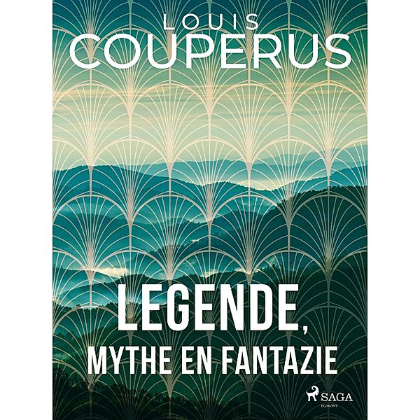 Legende, mythe en fantazie, Louis Couperus