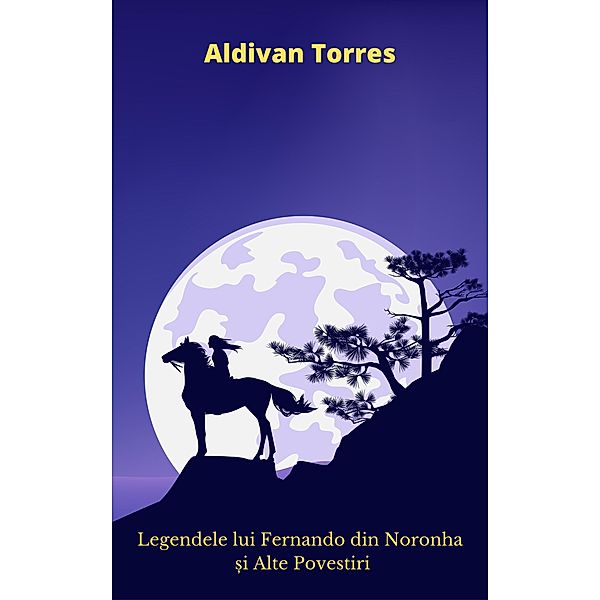Legendele lui Fernando din Noronha ¿i Alte Povestiri, Aldivan Torres