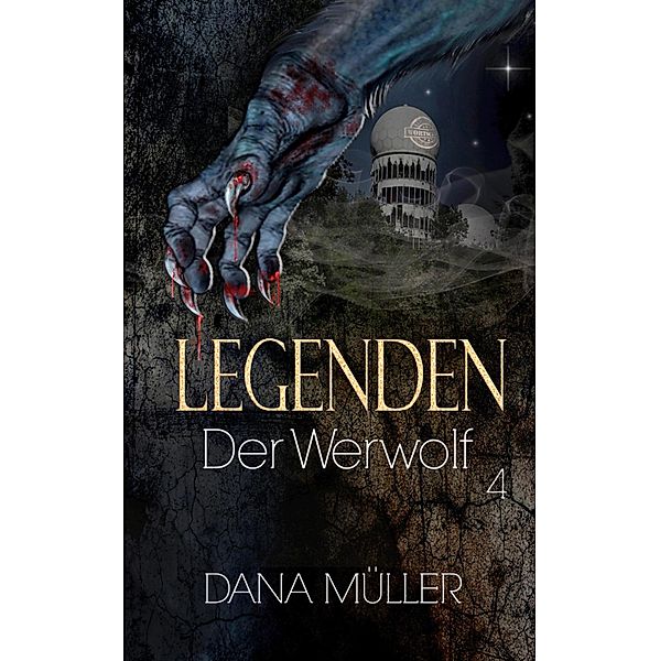LEGENDEN 4 / LEGENDEN Bd.4, Dana Müller