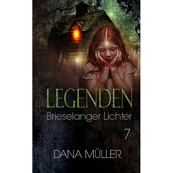 Legenden 7 / LEGENDEN Bd.7, Dana Müller