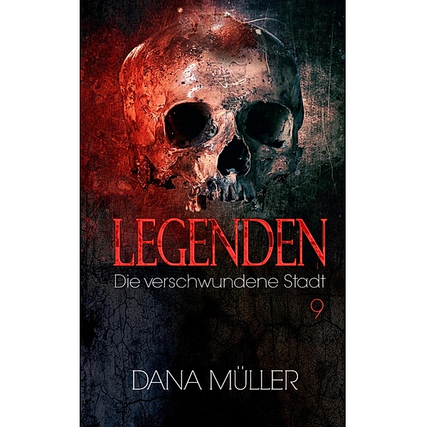 Legenden 9 / LEGENDEN Bd.9, Dana Müller