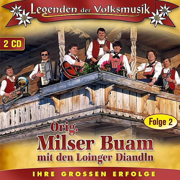 Legenden Der Volksmusik-Folge 2, Orig. mit den Loinger Diandln Milser Buam