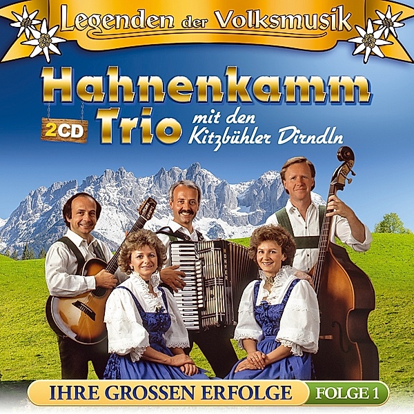 Legenden Der Volksmusik-Ihre Großen Erfolge, Hahnenkamm Trio mit den Kitzbühler Dirndln