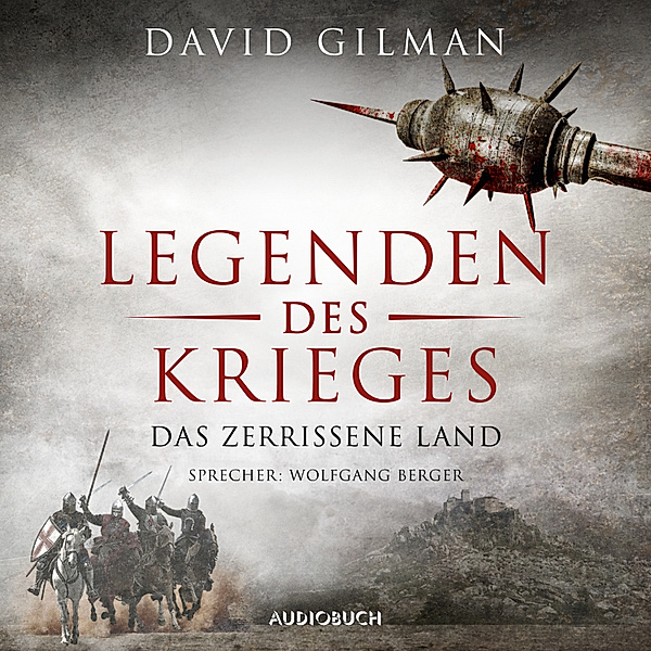 Legenden des Krieges - 5 - Das zerrissene Land, David Gilman