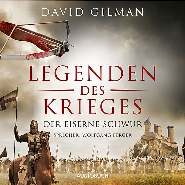 Legenden des Krieges - 6 - Der eiserne Schwur, David Gilman