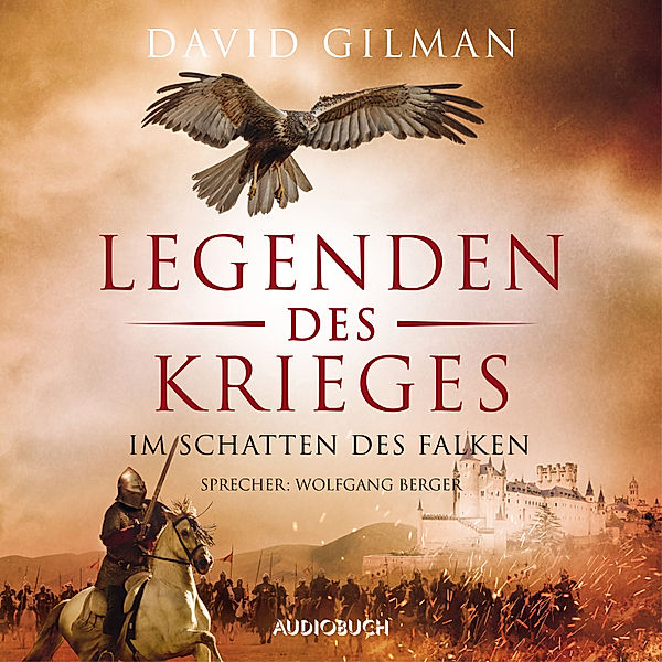 Legenden des Krieges - 7 - Im Schatten des Falken, David Gilman