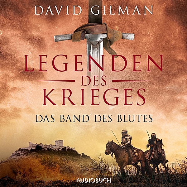 Legenden des Krieges - 8 - Das Band des Blutes (Autorisierte Lesefassung), David Gilman