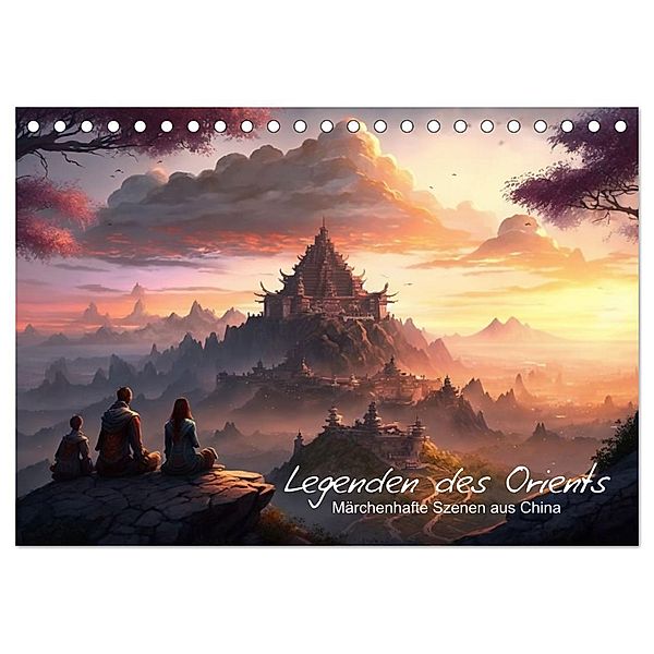 Legenden des Orients Märchenhafte Szenen aus China (Tischkalender 2024 DIN A5 quer), CALVENDO Monatskalender, artefacti