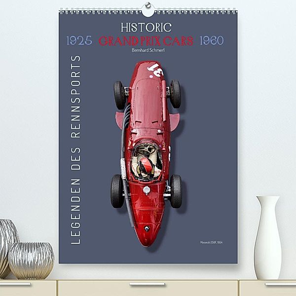 Legenden des Rennsports, Historic Grand Prix Cars 1925-1960 (Premium, hochwertiger DIN A2 Wandkalender 2023, Kunstdruck, Bernhard Schmerl