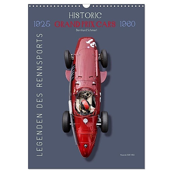 Legenden des Rennsports, Historic Grand Prix Cars 1925-1960 (Wandkalender 2024 DIN A3 hoch), CALVENDO Monatskalender, Bernhard Schmerl