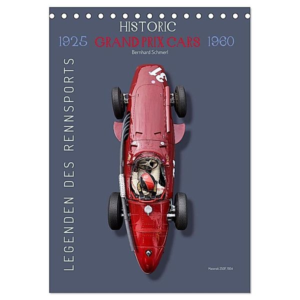 Legenden des Rennsports, Historic Grand Prix Cars 1925-1960 (Tischkalender 2024 DIN A5 hoch), CALVENDO Monatskalender, Bernhard Schmerl