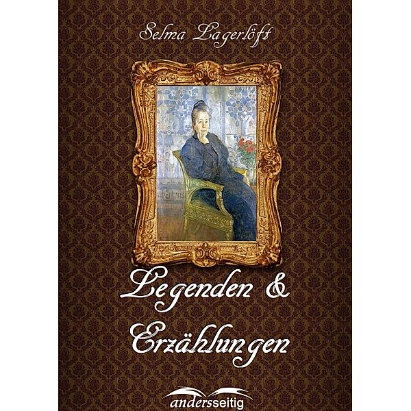Legenden & Erzählungen, Selma Lagerlöf