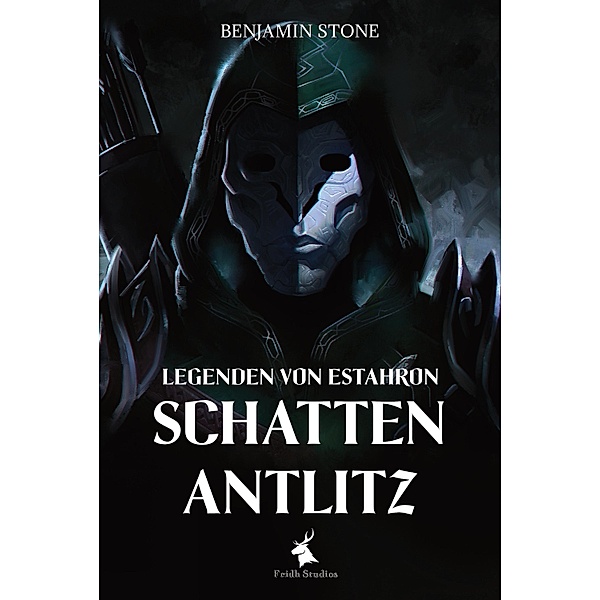 Legenden von Estahron - Schattenantlitz / Legenden von Estahron Bd.1, Benjamin Stone