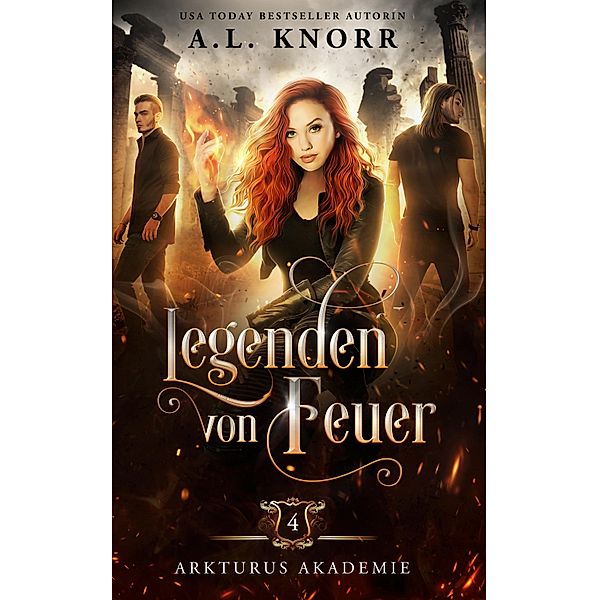 Legenden von Feuer / Arkturus Akademie Bd.4, A. L. Knorr, Fantasy Bücher, Winterfeld Verlag