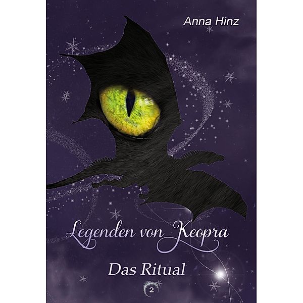 Legenden von Keopra: 2 Legenden von Keopra: Das Ritual, Anna Hinz