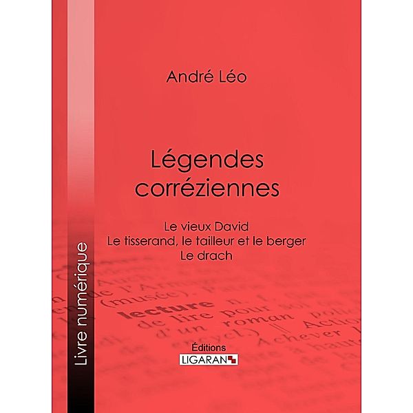 Légendes corréziennes, André Léo, Ligaran