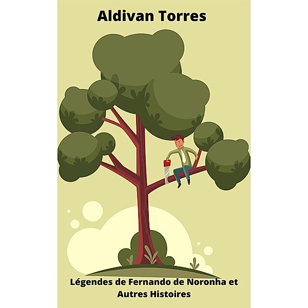 Légendes de Fernando de Noronha et Autres Histoires, Aldivan Torres