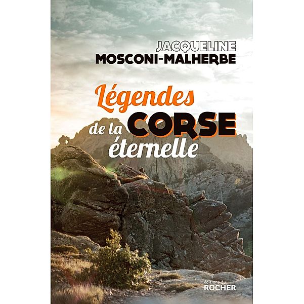 Légendes de la Corse éternelle, Jacqueline Mosconi-Malherbe