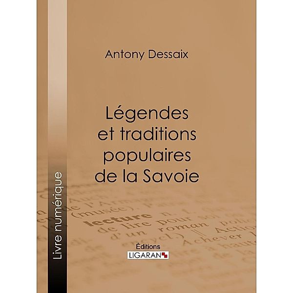 Légendes et traditions populaires de la Savoie, Ligaran, Antony Dessaix