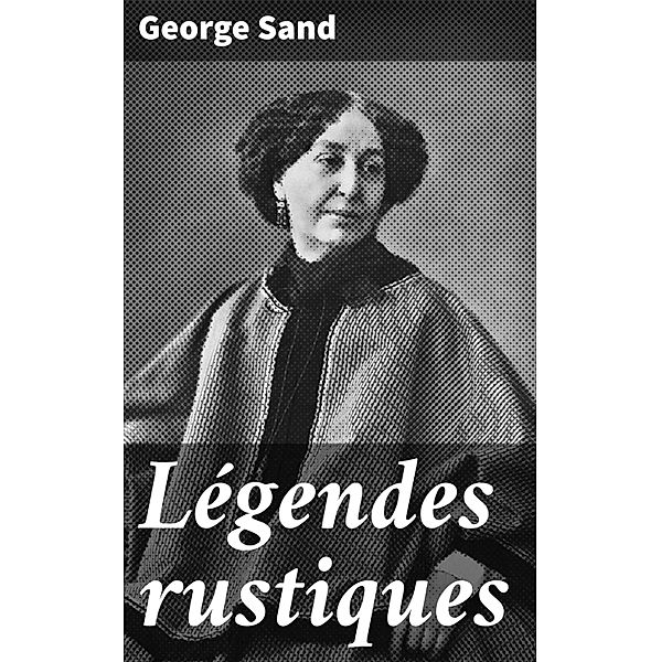 Légendes rustiques, George Sand