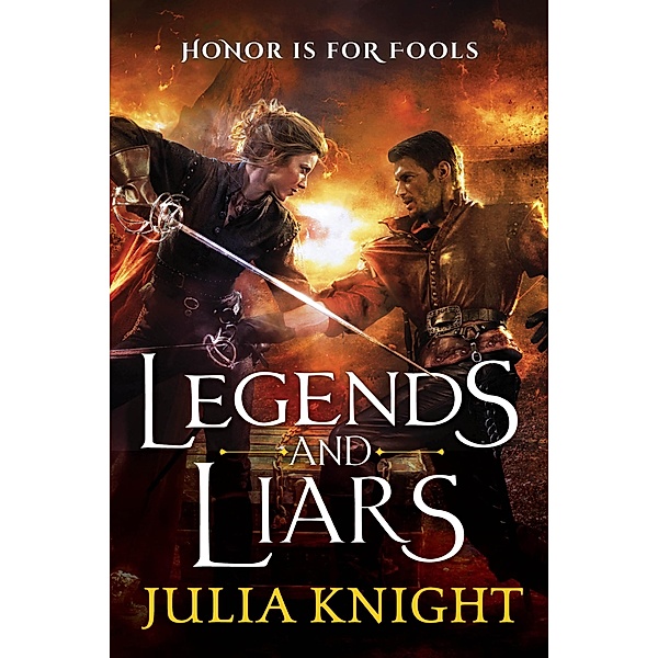 Legends and Liars / Duellists Trilogy Bd.2, Julia Knight